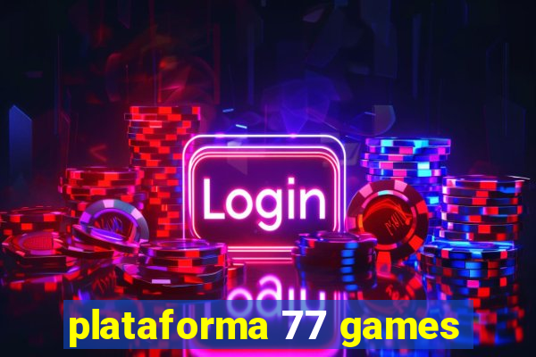plataforma 77 games
